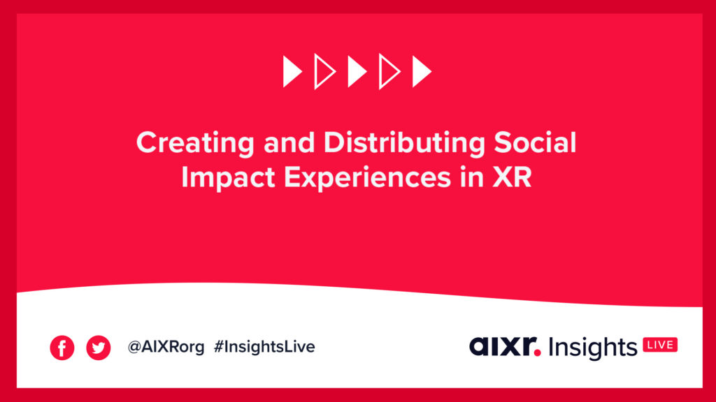 Creating and distributing social impact experiences in XR
